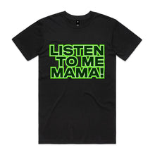 Load image into Gallery viewer, Listen To Me Mama | Hard Trance Tee | Front Print